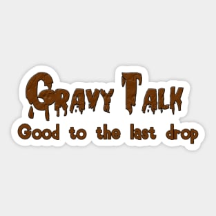 Gravy Talk Sticker